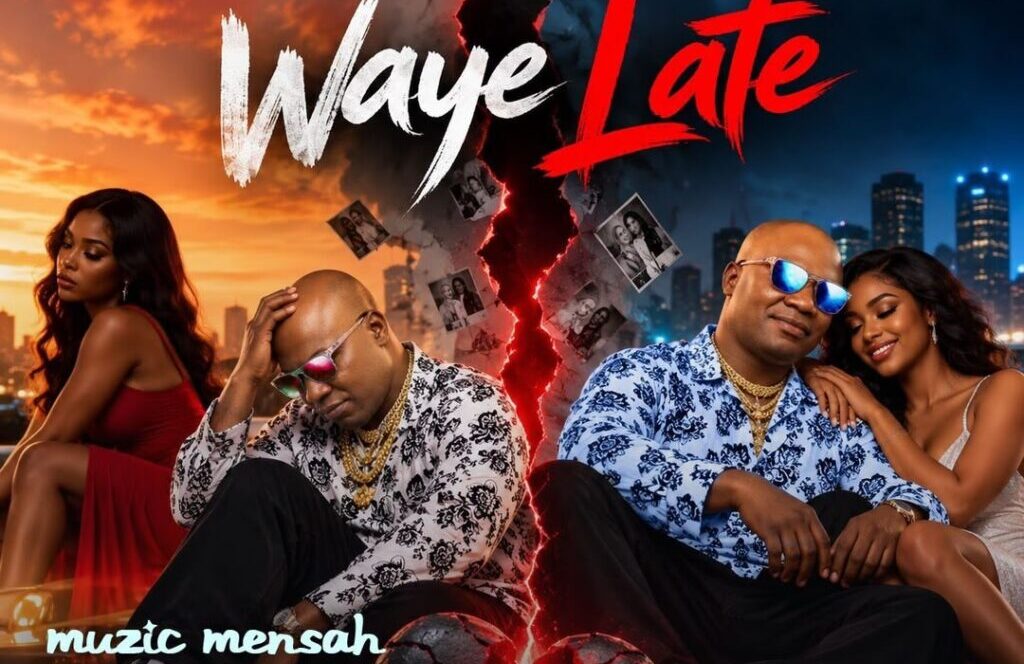 Muzic Mensah finds healing and renewed love in new single ‘WayƐ Late’