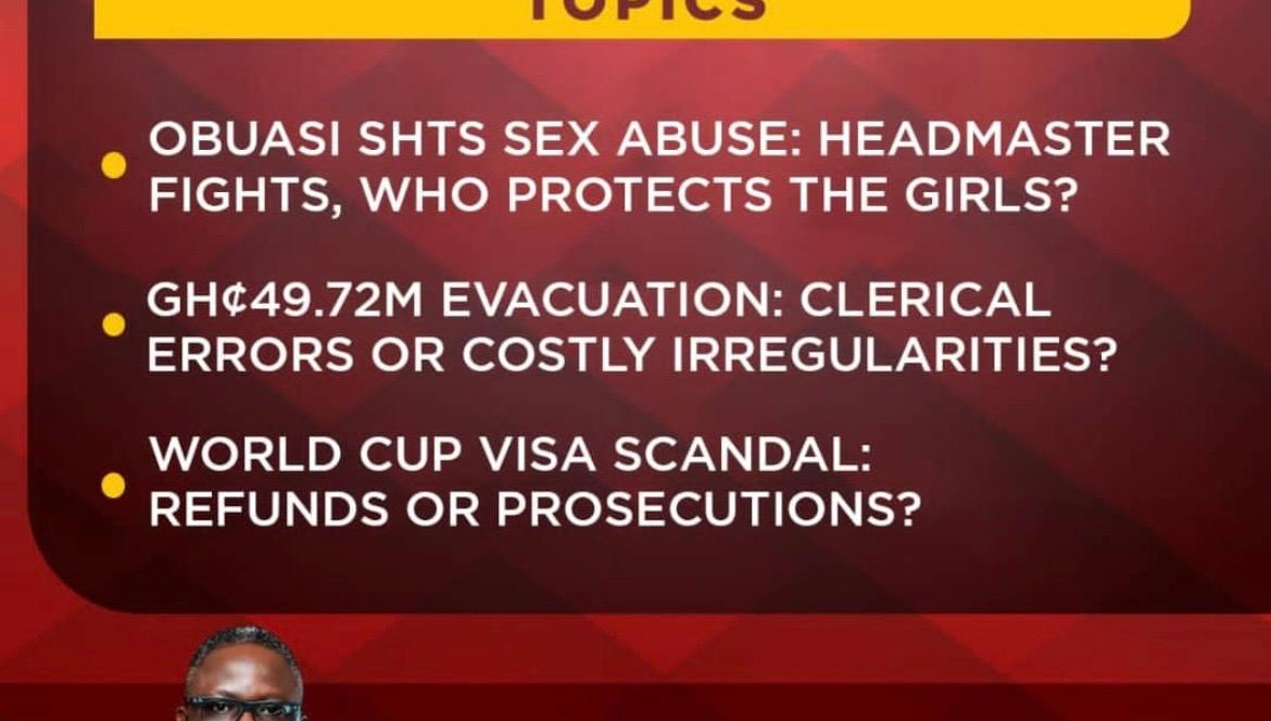 Newsfile to discuss Obuasi SHTS abuse case, GH₵49m SA evacuation, World Cup visa scandal